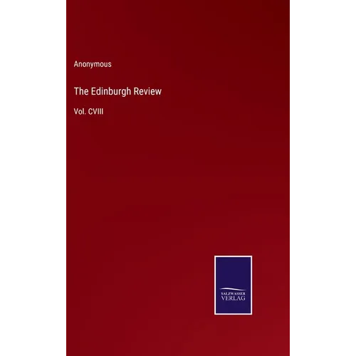 The Edinburgh Review: Vol. CVIII - Hardcover