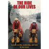 The Ride of Our Lives: Lessons on Life, Leadership, and Love - Paperback