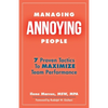 Managing Annoying People: 7 Proven Tactics To Maximize Team Performance - Paperback