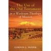 The Use of the Old Testament in a Wesleyan Theology of Mission - Paperback