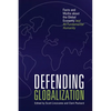 Defending Globalization: Facts and Myths about the Global Economy and Its Fundamental Humanity - Paperback
