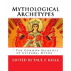 Mythological Archetypes: " The Common Elements of Cultural Myths " - Paperback