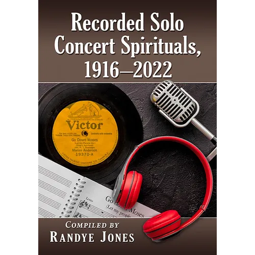 Recorded Solo Concert Spirituals, 1916-2022 - Paperback