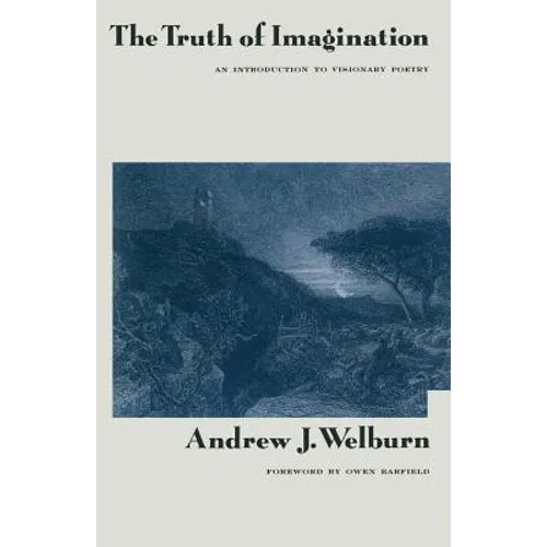 The Truth of Imagination: An Introduction to Visionary Poetry - Paperback