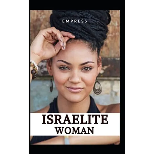 Israelite Woman: 10 Commandments of Spiritual Living, for Hebrew, Israelite, Women. - Paperback