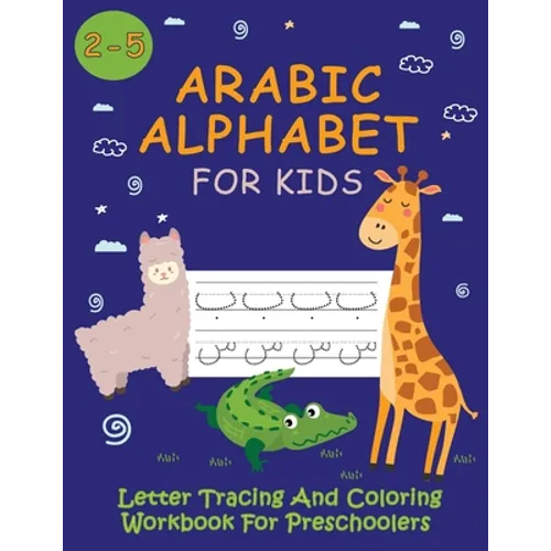 Arabic Alphabet For Kids / Letter Tracing And Coloring Workbook For Preschoolers: Learning Arabic With Funny Animals - Paperback