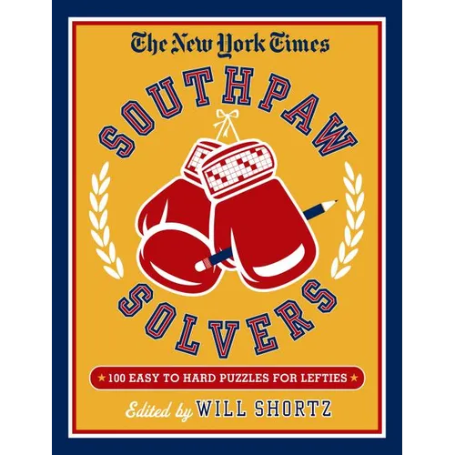 The New York Times Southpaw Solvers: 100 Easy to Hard Crossword Puzzles for Lefties - Paperback