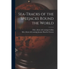 Sea-tracks of the Speejacks Round the World - Paperback