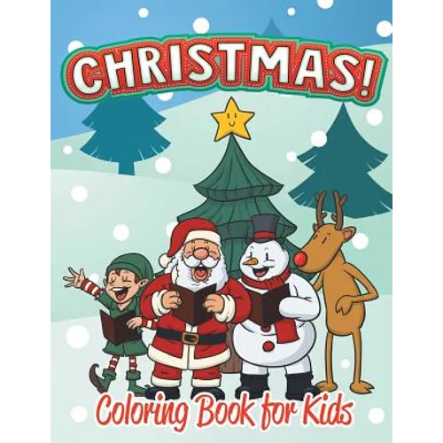 Christmas Coloring Book for Kids (Holiday Coloring Books For Kids 1) - Paperback