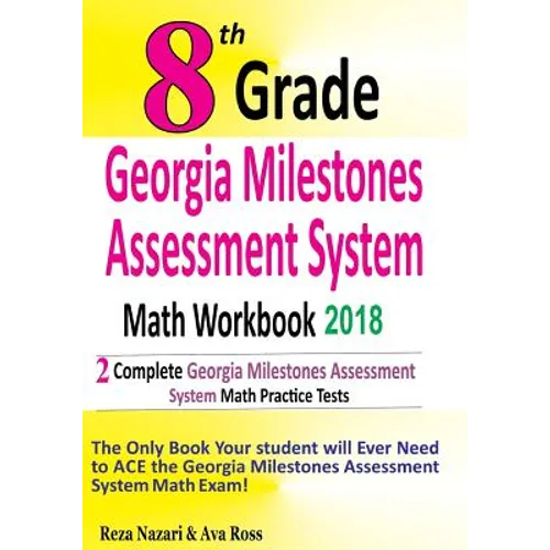 8th Grade Georgia Milestones Assessment System Math Workbook 2018: The Most Comprehensive Review for the Math Section of the GMAS TEST - Paperback