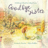 Goodbye Sister: A sibling's book for infant loss - Paperback