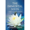 The Immortal Seeds: A Tribute to Golden Treasures - Paperback