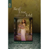 The Real, the True, and the Told: Postmodern Historical Narrative and the Ethics of Representation - Paperback