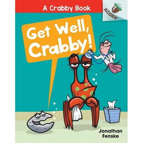 Get Well, Crabby!: An Acorn Book (a Crabby Book #4): Volume 4 - Library Binding