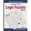 Large Print Logic Puzzles: 100 Hard Variety Puzzles (Kakuro, Samurai Sudoku, Battleships, Hakyuu, Minesweeper, Hitori, Samurai Jigsaw Sudoku, Fillomin - Paperback