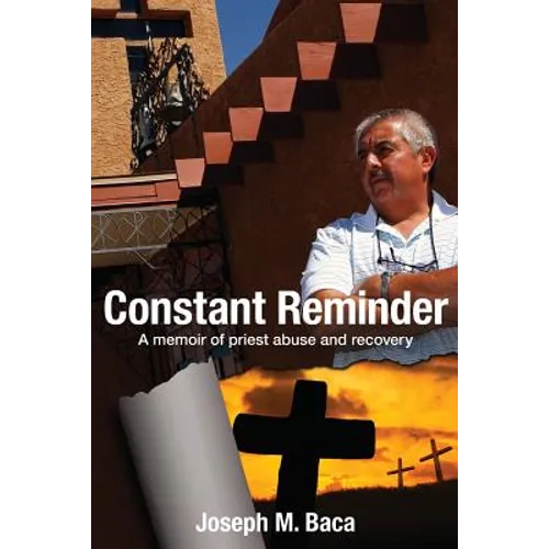 Constant Reminder: A memoir of priest abuse and recovery - Paperback