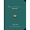 Religious Ideas In Japanese Phallicism - Paperback