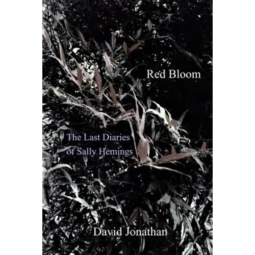 Red Bloom: The Last Diaries of Sally Hemings - Paperback