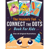 The Insanely Fun Connect The Dots Book For Kids: Over 60 Original Illustrations with Space, Underwater, Jungle, Food, Monster, and Robot Themes - Paperback