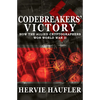 Codebreakers' Victory: How the Allied Cryptographers Won World War II - Paperback