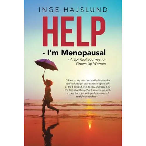 Help - I'm Menopausal: - A Spiritual Journey for Grown Up Women - Paperback