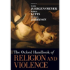 The Oxford Handbook of Religion and Violence - Paperback