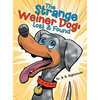 The Strange Weiner Dog: Lost & Found - Hardcover