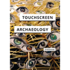 Touchscreen Archaeology: Tracing Histories of Hands-On Media Practices - Paperback