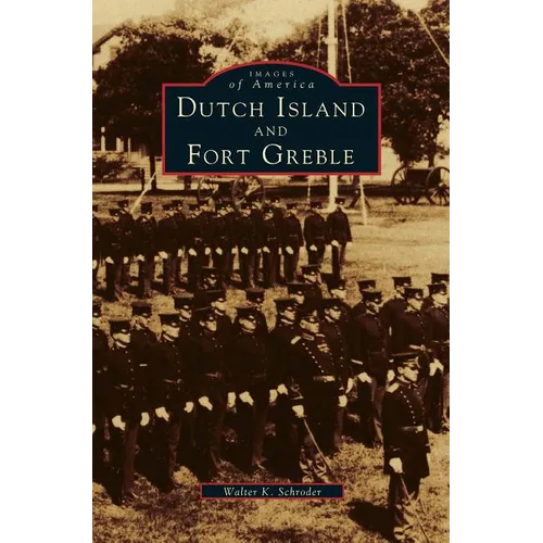 Dutch Island and Fort Greble - Hardcover