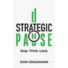 Strategic Pause: Stop. Think. Lead. - Hardcover
