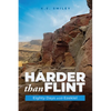 Harder than Flint: Eighty Days with Ezekiel - Paperback