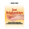 Just Relationships: Living Out Social Justice as Mentor, Family, Friend, and Lover - Paperback