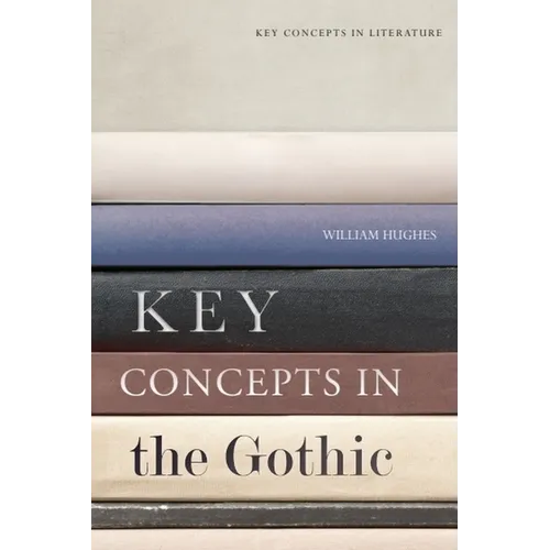 Key Concepts in the Gothic - Paperback