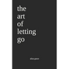 The art of letting go: poetry - Paperback