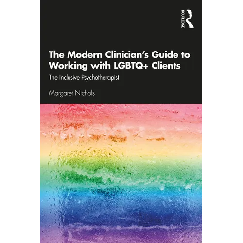 The Modern Clinician's Guide to Working with LGBTQ+ Clients: The Inclusive Psychotherapist - Paperback