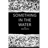 Something in the Water - Paperback