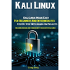 Kali Linux: Kali Linux Made Easy For Beginners And Intermediates Step By Step With Hands On Projects (Including Hacking and Cybers - Paperback