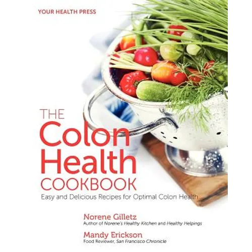 The Colon Health Cookbook: Easy and Delicious Recipes for Optimal Colon Health - Paperback