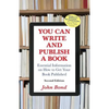 You Can Write and Publish a Book: Essential Information on How to Get Your Book Published - Paperback