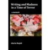 Writing and Madness in a Time of Terror: a memoir - Paperback