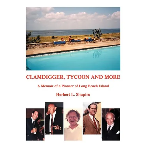 Clamdigger Tycoon and More: A Memoir of a World War II Navy Officer - Hardcover