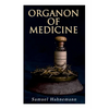 Organon of Medicine: The Cornerstone of Homeopathy - Paperback