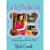 Eat & Play the Part: Entertaining with the Flair - Hardcover