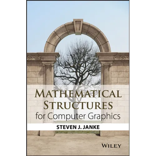 Mathematical Structures for Computer Graphics - Paperback