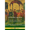 Universalism: The Prevailing Doctrine of the Christian Church During its First Five Hundred Years, With Authorities and Extracts - Paperback