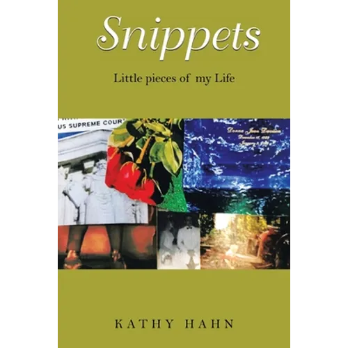 Snippets: Little Pieces of My Life - Paperback