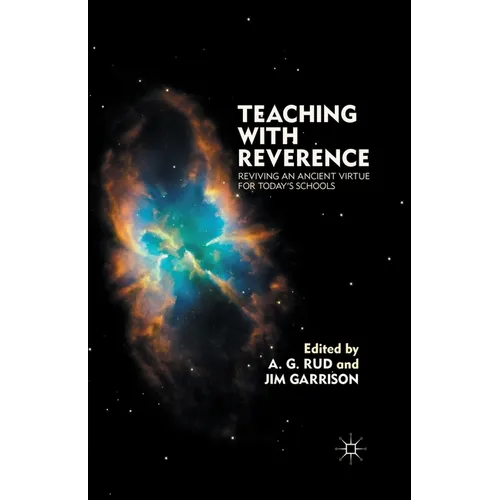 Teaching with Reverence: Reviving an Ancient Virtue for Today's Schools - Paperback