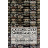 Six Flags Over Georgia at 50 - Paperback