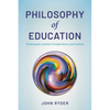 Philosophy of Education: Thinking and Learning Through History and Practice - Paperback