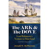 The Ark and the Dove: A Sonnet Sequence: Lord Baltimore's Venture into Maryland - Paperback